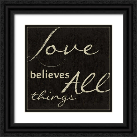 LOVE BELEIVES ALL Black Ornate Wood Framed Art Print with Double Matting by Greene, Taylor