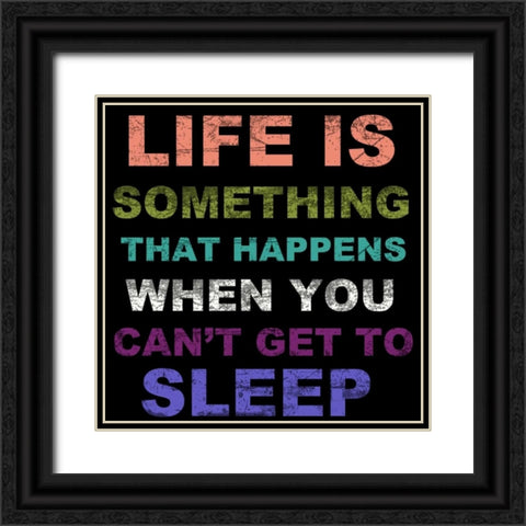 LIFE IS SOMETHING BLK Black Ornate Wood Framed Art Print with Double Matting by Greene, Taylor