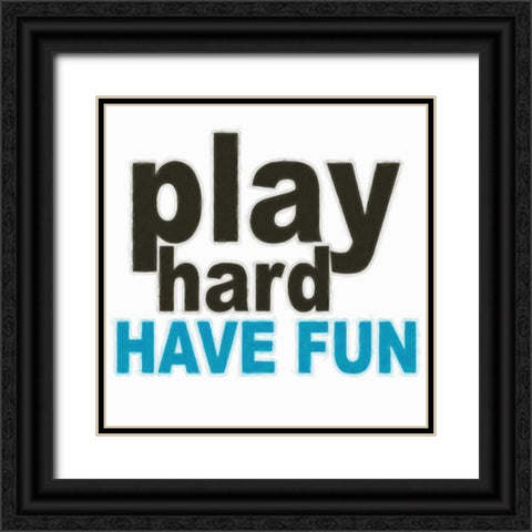 PLAY HARD Black Ornate Wood Framed Art Print with Double Matting by Greene, Taylor