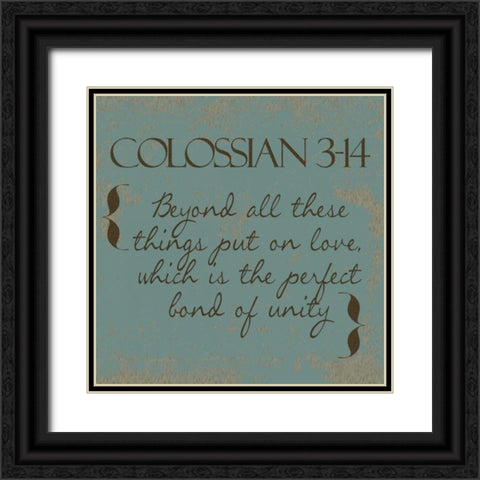 Colossians 3-14 Black Ornate Wood Framed Art Print with Double Matting by Greene, Taylor