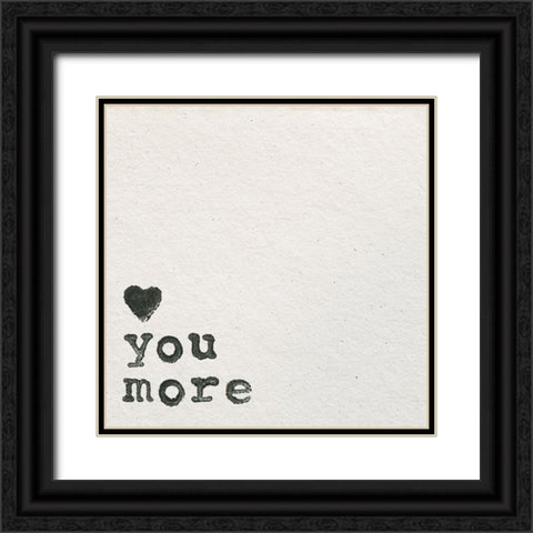 Love You More Black Ornate Wood Framed Art Print with Double Matting by Wild Apple Portfolio