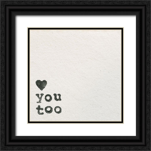 Love You Too Black Ornate Wood Framed Art Print with Double Matting by Wild Apple Portfolio