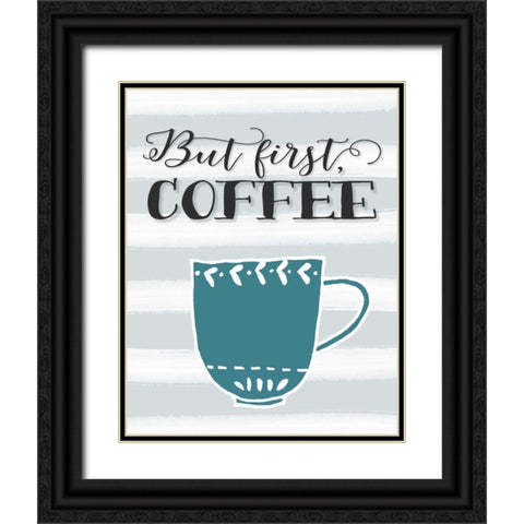 But First Coffee Black Ornate Wood Framed Art Print with Double Matting by Moss, Tara