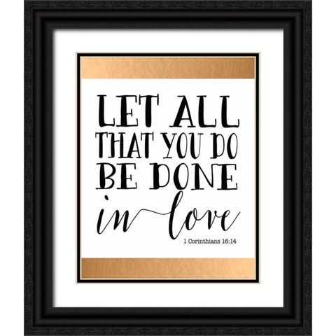 Let All That You Do Black Ornate Wood Framed Art Print with Double Matting by Moss, Tara