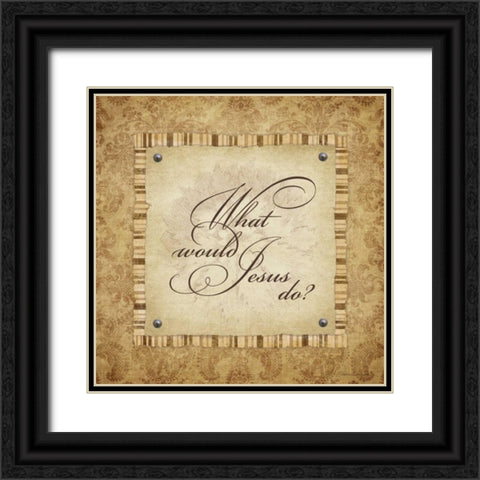 What Woud Jesus Do Black Ornate Wood Framed Art Print with Double Matting by Marrott, Stephanie