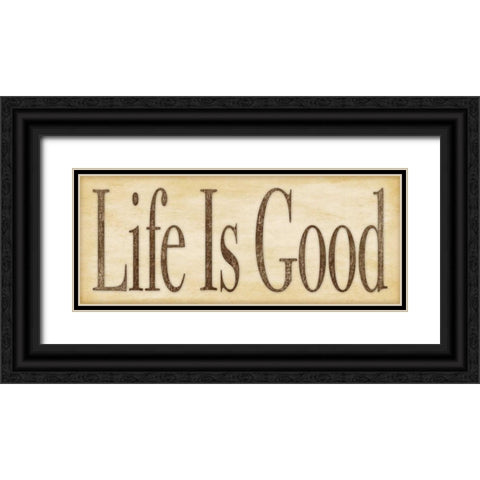 Life is Good Black Ornate Wood Framed Art Print with Double Matting by Marrott, Stephanie