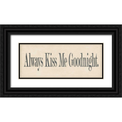 Always Kiss Me Black Ornate Wood Framed Art Print with Double Matting by Marrott, Stephanie