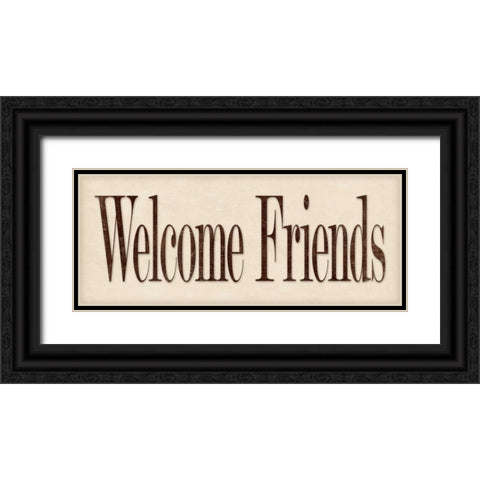 Welcome Friends Black Ornate Wood Framed Art Print with Double Matting by Marrott, Stephanie
