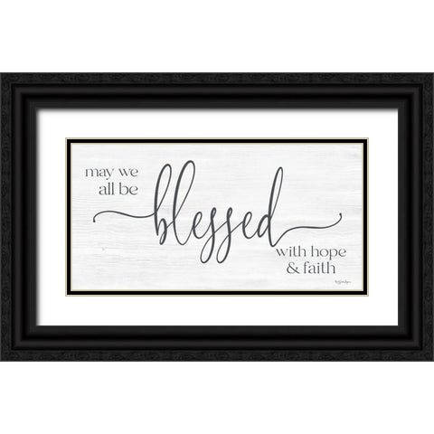 May We All Be Blessed Black Ornate Wood Framed Art Print with Double Matting by Boyer, Susie