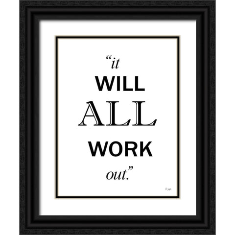 It Will All Work Out Black Ornate Wood Framed Art Print with Double Matting by Jaxn Blvd.