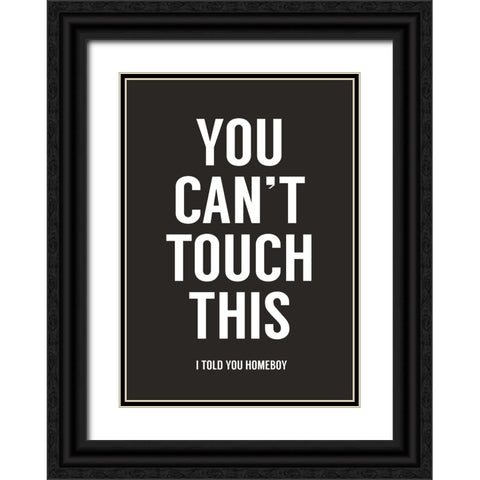 You cant touch this Black Ornate Wood Framed Art Print with Double Matting by Solti, Balazs