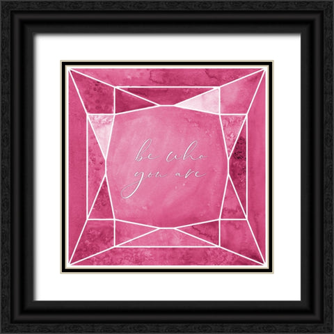 Be who you are gem raspberry pink Black Ornate Wood Framed Art Print with Double Matting by Laiz Blursbyai, Rosana