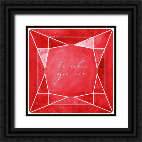 Be who you are gem ruby red Black Ornate Wood Framed Art Print with Double Matting by Laiz Blursbyai, Rosana