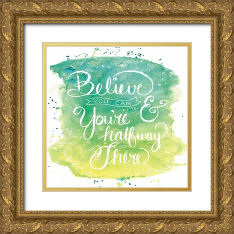 Believe You Can Gold Ornate Wood Framed Art Print with Double Matting by Harbick, N.