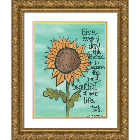 Give Every Day The Chance Gold Ornate Wood Framed Art Print with Double Matting by Martin, Monica