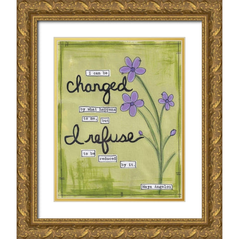 I Can Be Changed Gold Ornate Wood Framed Art Print with Double Matting by Martin, Monica