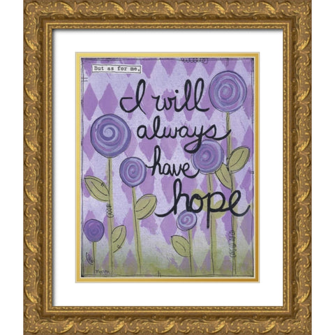 Have Hope Gold Ornate Wood Framed Art Print with Double Matting by Martin, Monica