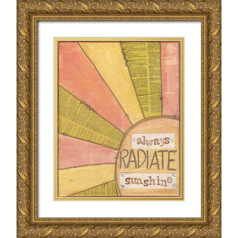 Always Radiate Sunshine Gold Ornate Wood Framed Art Print with Double Matting by Martin, Monica