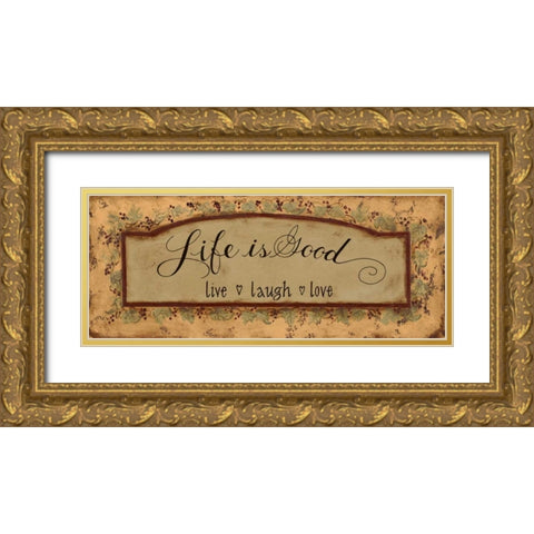 Life is Good Gold Ornate Wood Framed Art Print with Double Matting by Smith, Pamela