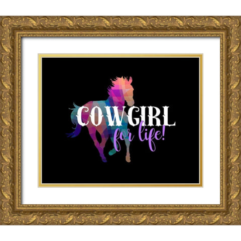Cowgirl for Life Gold Ornate Wood Framed Art Print with Double Matting by Lavoie, Tina