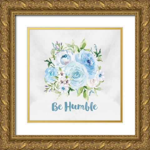 Be Humble Gold Ornate Wood Framed Art Print with Double Matting by Vidal, Alicia