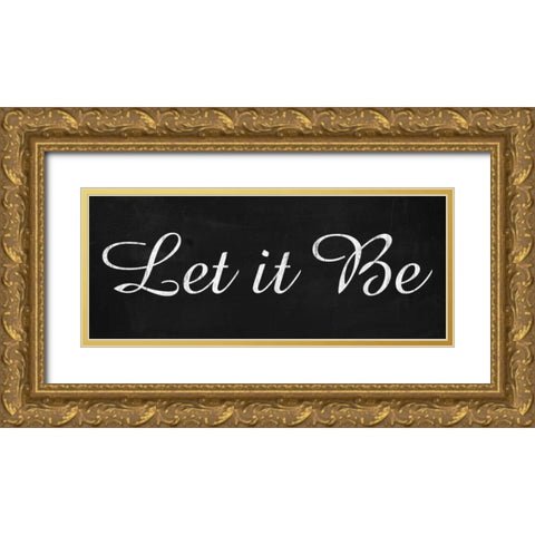 Let it Be 3 Gold Ornate Wood Framed Art Print with Double Matting by Gibbons, Lauren