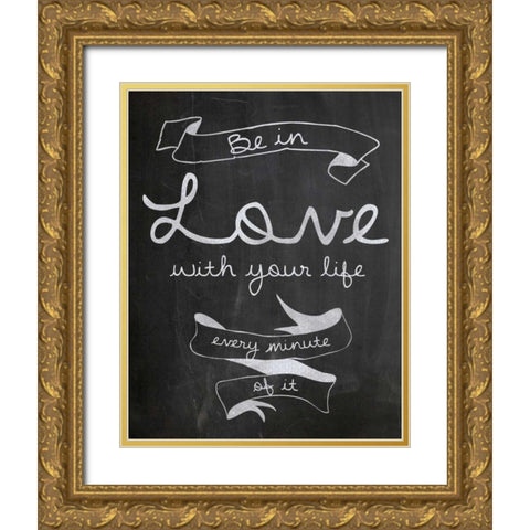 Love With Your Life Gold Ornate Wood Framed Art Print with Double Matting by Gibbons, Lauren