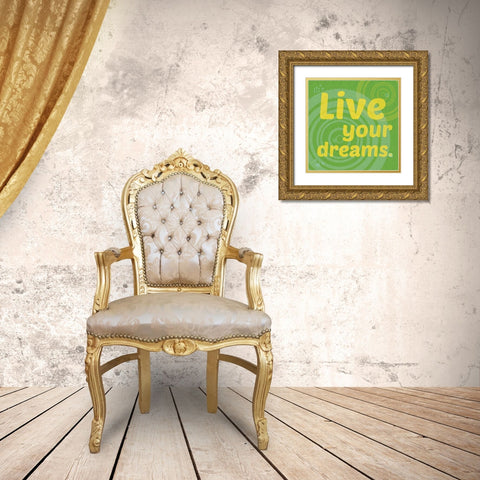 Live Your Dreams Gold Ornate Wood Framed Art Print with Double Matting by Gibbons, Lauren