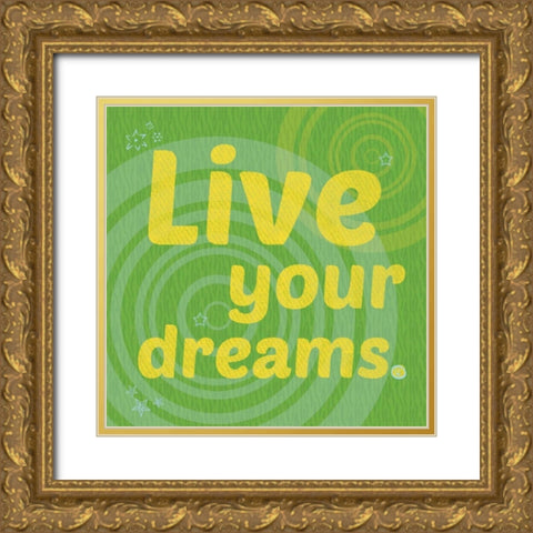 Live Your Dreams Gold Ornate Wood Framed Art Print with Double Matting by Gibbons, Lauren