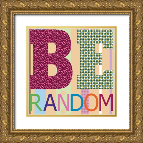 Be Random Gold Ornate Wood Framed Art Print with Double Matting by Gibbons, Lauren