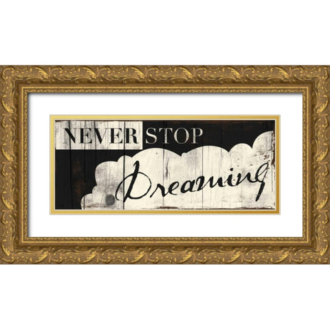 Never Stop Dreaming Gold Ornate Wood Framed Art Print with Double Matting by Grey, Jace