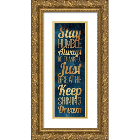 Stay Humble Gold Gold Ornate Wood Framed Art Print with Double Matting by Grey, Jace