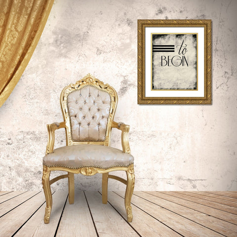 To_begin Gold Ornate Wood Framed Art Print with Double Matting by Grey, Jace
