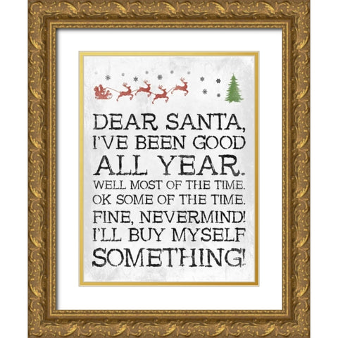 Dear Santa Nevermind White Gold Ornate Wood Framed Art Print with Double Matting by Grey, Jace