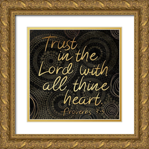 Trust The Lord Gold Ornate Wood Framed Art Print with Double Matting by Grey, Jace