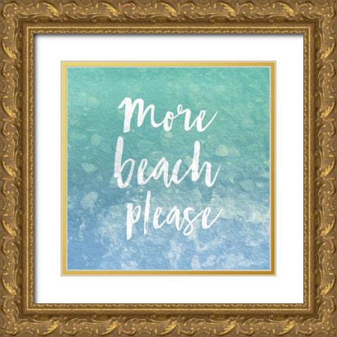 More Beach Please Gold Ornate Wood Framed Art Print with Double Matting by Grey, Jace