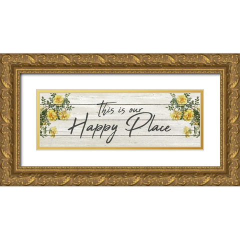 This is our Happy Place Gold Ornate Wood Framed Art Print with Double Matting by Kimberly, Allen