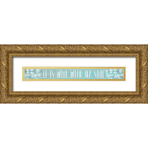 It Is Well With My Soul Gold Ornate Wood Framed Art Print with Double Matting by Kimberly, Allen
