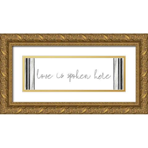 Love is Spoken Here Gold Ornate Wood Framed Art Print with Double Matting by Kimberly, Allen