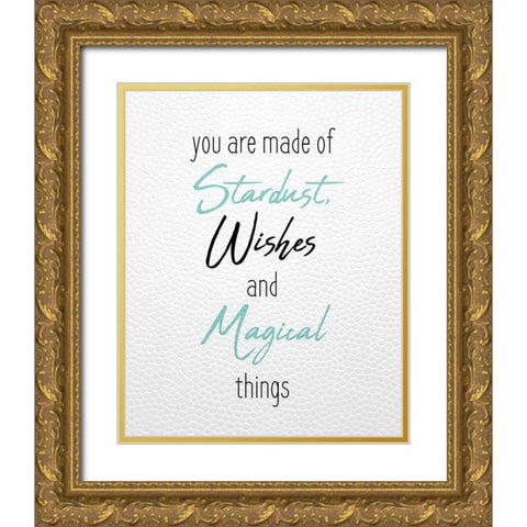 You are Made Gold Ornate Wood Framed Art Print with Double Matting by Kimberly, Allen