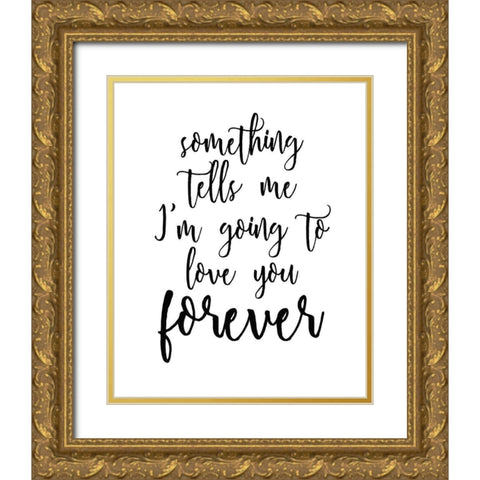Forever White BG Gold Ornate Wood Framed Art Print with Double Matting by Kimberly, Allen