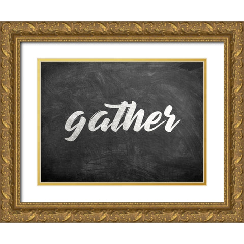 Chalkboard Gather Gold Ornate Wood Framed Art Print with Double Matting by Kimberly, Allen