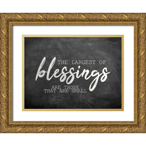 The Largest of Blessings Gold Ornate Wood Framed Art Print with Double Matting by Kimberly, Allen