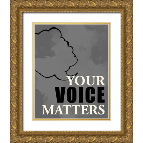 Voice Matters Gold Ornate Wood Framed Art Print with Double Matting by Allen, Kimberly