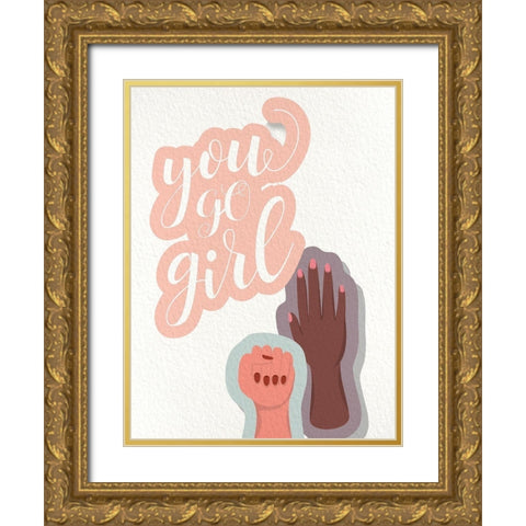 You GO Girl Hands Gold Ornate Wood Framed Art Print with Double Matting by Allen, Kimberly