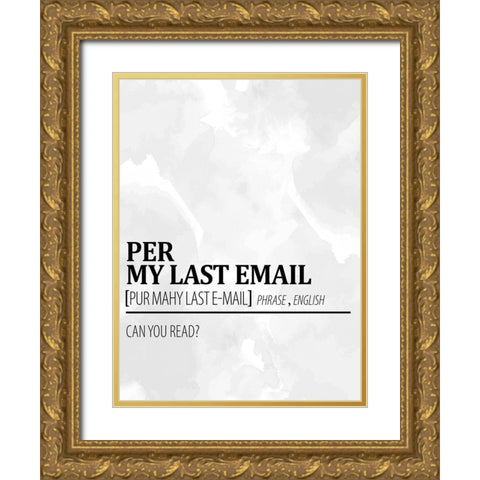 Per My Last Email 1 Watercolor BW Gold Ornate Wood Framed Art Print with Double Matting by Allen, Kimberly