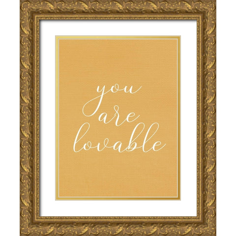 You are Lovable Gold Ornate Wood Framed Art Print with Double Matting by Allen, Kimberly