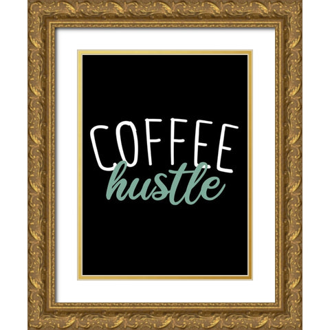 Coffee Hustle Gold Ornate Wood Framed Art Print with Double Matting by Allen, Kimberly