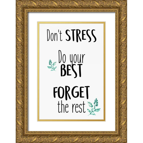 Dont Stress Gold Ornate Wood Framed Art Print with Double Matting by Allen, Kimberly