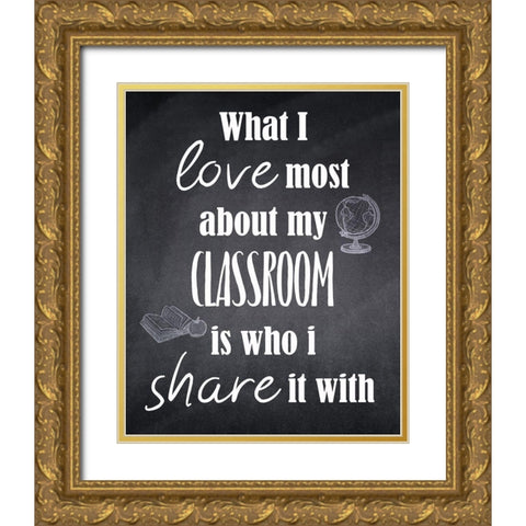 My Classroom 1 Gold Ornate Wood Framed Art Print with Double Matting by Kimberly, Allen
